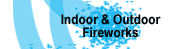 Indoor&Outdoor Fireworks